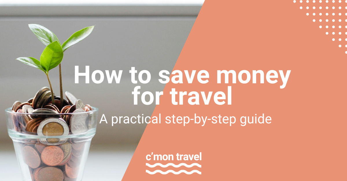Header: How to save money for travel Sub header: a practical step-by-step guide Half image is a spout growing from a small vase of coins, pther half of image is solid orange